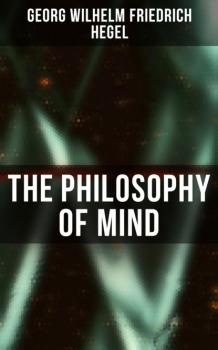 Читать The Philosophy of Mind - Georg Wilhelm Friedrich Hegel
