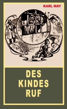 Читать Des Kindes Ruf - Karl May