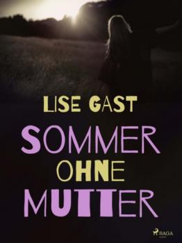 Читать Sommer ohne Mutter - Lise Gast