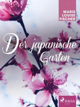 Читать Der japanische Garten - Marie Louise Fischer