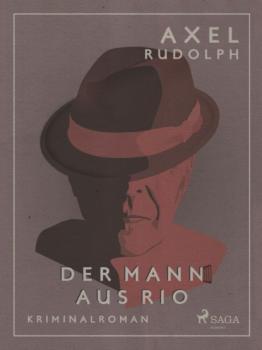 Читать Der Mann aus Rio - Axel Rudolph