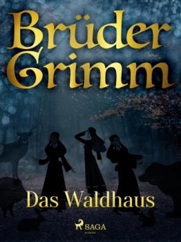 Читать Das Waldhaus - Brüder Grimm