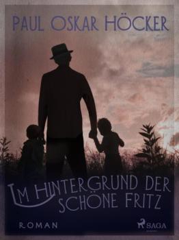 Читать Im Hintergrund der schöne Fritz - Paul Oskar Höcker