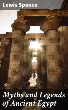 Читать Myths and Legends of Ancient Egypt - Lewis Spence