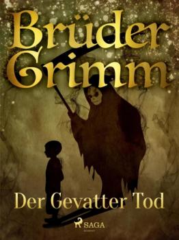 Читать Der Gevatter Tod - Brüder Grimm