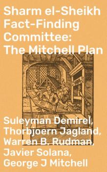 Читать Sharm el-Sheikh Fact-Finding Committee: The Mitchell Plan - Suleyman Demirel