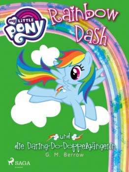 Читать My Little Pony - Rainbow Dash und die Daring-Do-Doppelgängerin - G.M. Berrow