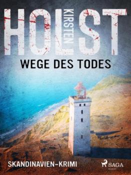 Читать Wege des Todes - Skandinavien-Krimi - Kirsten Holst