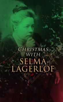 Читать Christmas with Selma Lagerlöf - Selma Lagerlöf