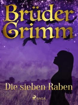 Читать Die sieben Raben - Brüder Grimm