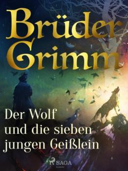Читать Der Wolf und die sieben jungen Geißlein - Brüder Grimm