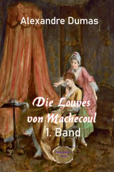 Читать Die Louves von Machecoul 1. Band - Alexandre Dumas