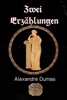 Читать Zwei Erzählungen - Alexandre Dumas