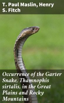 Читать Occurrence of the Garter Snake, Thamnophis sirtalis, in the Great Plains and Rocky Mountains - Henry S. Fitch