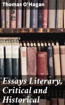 Читать Essays Literary, Critical and Historical - Thomas O'Hagan
