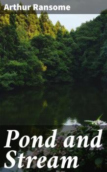 Читать Pond and Stream - Arthur  Ransome
