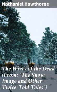 Читать The Wives of the Dead (From: 