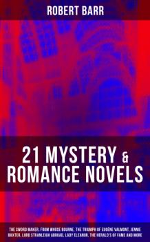 Читать 21 MYSTERY & ROMANCE NOVELS - Robert  Barr