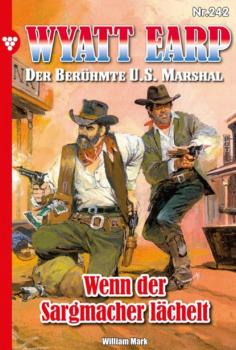 Читать Wyatt Earp 242 – Western - William Mark D.