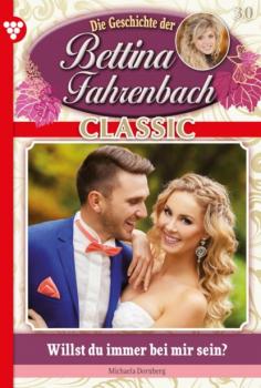 Читать Bettina Fahrenbach Classic 30 – Liebesroman - Michaela Dornberg