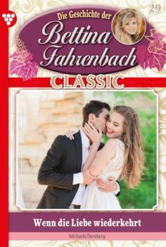 Читать Bettina Fahrenbach Classic 29 – Liebesroman - Michaela Dornberg