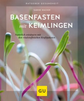Читать Basenfasten mit Keimlingen - Sabine Wacker