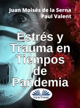 Читать Estrés Y Trauma En Tiempos De Pandemia - Paul Valent