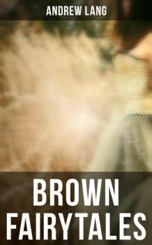Читать Brown Fairytales - Andrew Lang