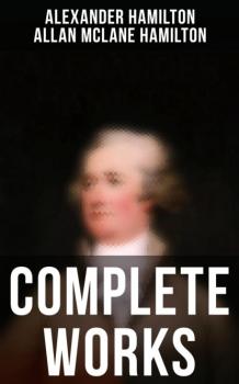 Читать Complete Works - Hamilton Alexander
