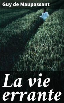Читать La vie errante - Guy de Maupassant