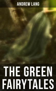 Читать The Green Fairytales - Andrew Lang