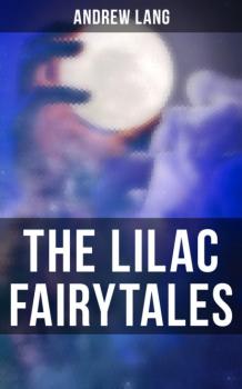 Читать The Lilac Fairytales - Andrew Lang