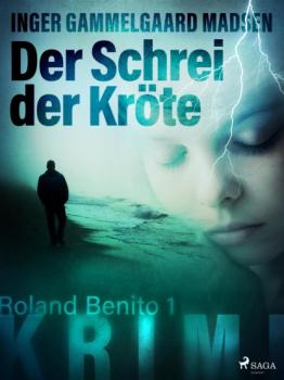 Читать Der Schrei der Kröte - Roland Benito-Krimi 1 - Inger Gammelgaard Madsen
