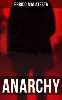 Читать Anarchy - Errico Malatesta