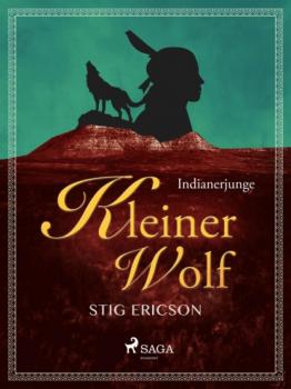 Читать Indianerjunge Kleiner Wolf - Stig Ericson