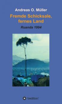 Читать Fremde Schicksale, fernes Land - Andreas O. Müller