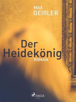 Читать Der Heidekönig - Max Geißler
