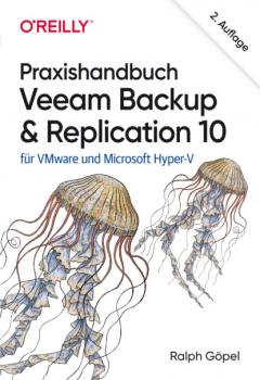 Читать Praxishandbuch Veeam Backup & Replication 10 - Ralph Göpel