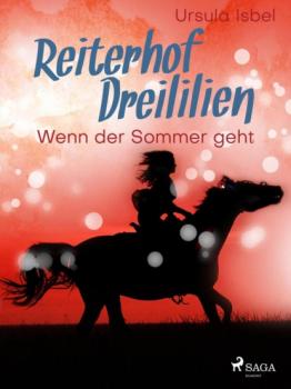 Читать Reiterhof Dreililien 8 - Wenn der Sommer geht - Ursula Isbel