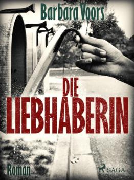 Читать Die Liebhaberin - Barbara Voors