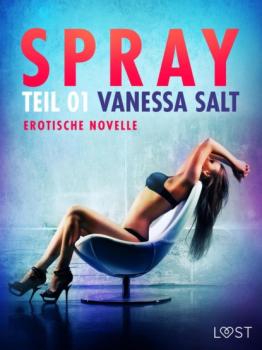 Читать Spray - Teil 1: Erotische Novelle - Vanessa Salt