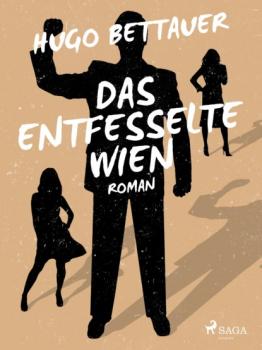 Читать Das entfesselte Wien - Hugo Bettauer