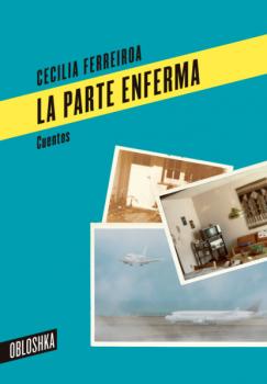 Читать La parte enferma - Cecilia Ferreiroa