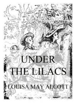 Читать Under The Lilacs - Louisa May Alcott