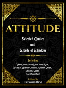 Читать Attitude: Selected Quotes And Words Of Wisdom - Everbooks Editorial
