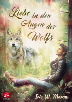 Читать Liebe in den Augen des Wolfs - Iris W. Maron