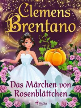 Читать Das Märchen von Rosenblättchen - Clemens Brentano