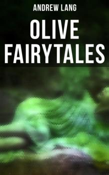 Читать Olive Fairytales - Andrew Lang