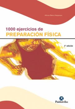 Читать 1000 ejercicios de preparación física. (2 Vol.) - Alfonso Blanco Nespereira
