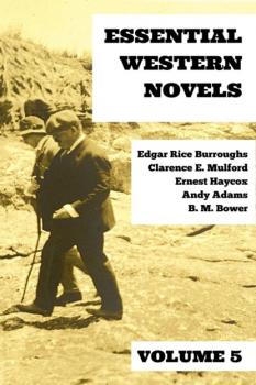 Читать Essential Western Novels - Volume 5 - Edgar Rice Burroughs